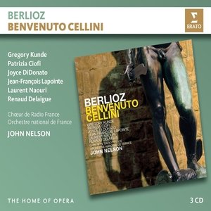 Berlioz: Benvenuto Cellini Nelson John, Orchestre National de France, DiDonato Joyce