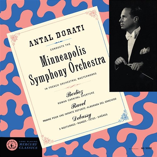 Berlioz: Carnaval romain; Ravel: Pavane, Alborada; Debussy: Nocturnes Minnesota Orchestra, Antal Doráti