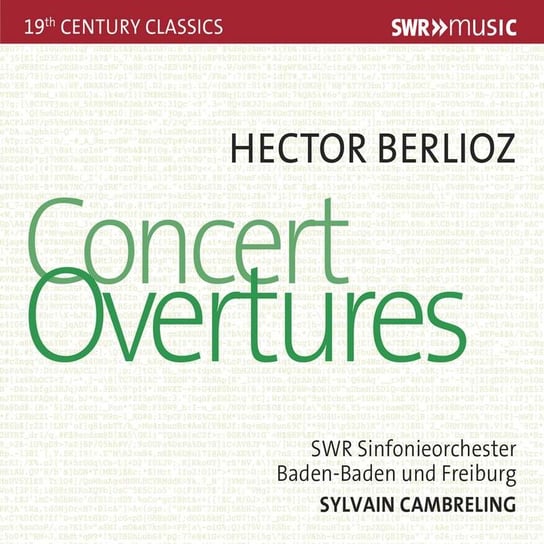 Berlioz: Concert Overtures SWR Sinfonieorchester Baden-Baden und Freiburg