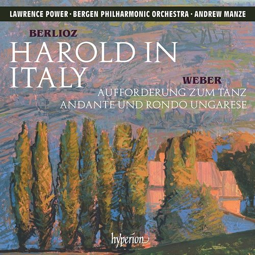 Berlioz: Harold in Italy & Other Orchestral Works Lawrence Power, Bergen Philharmonic Orchestra, Andrew Manze