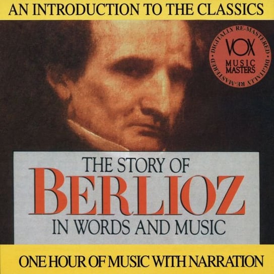 Berlioz - His Story and His Music Berlioz Hector
