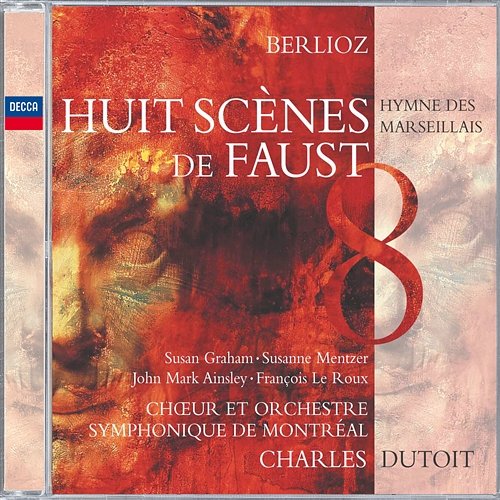 Berlioz: Huit Scènes de Faust Orchestre Symphonique de Montréal, Charles Dutoit