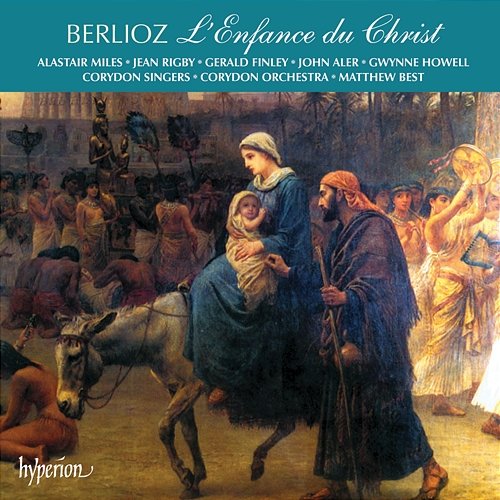 Berlioz: L'enfance du Christ Corydon Orchestra, Matthew Best