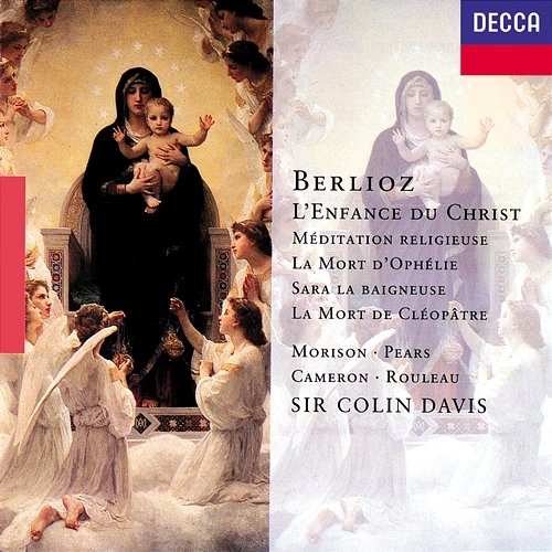 Berlioz: L'Enfance du Christ; La Mort de Cléopâtre; La Mort d'Ophélie etc Sir Colin Davis, Elsie Morison, Peter Pears, John Cameron, Joseph Rouleau