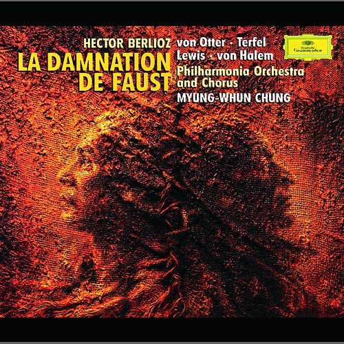 Berlioz: La Damnation de Faust Anne Sofie von Otter, Bryn Terfel, Keith Lewis, Victor von Halem, Philharmonia Orchestra, Myung-Whun Chung
