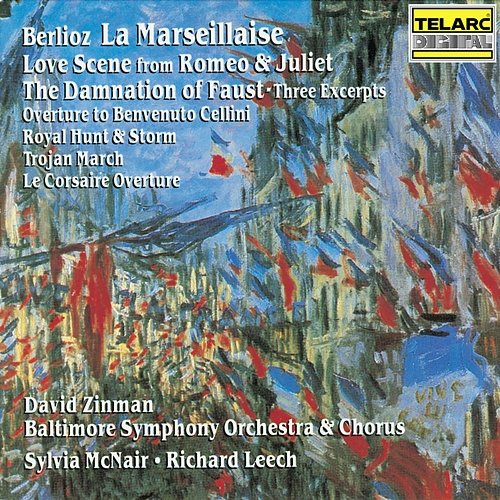 Berlioz: La Marseillaise & Other Favorites David Zinman, Baltimore Symphony Orchestra, Baltimore Symphony Orchestra Chorus, Sylvia McNair, Richard Leech