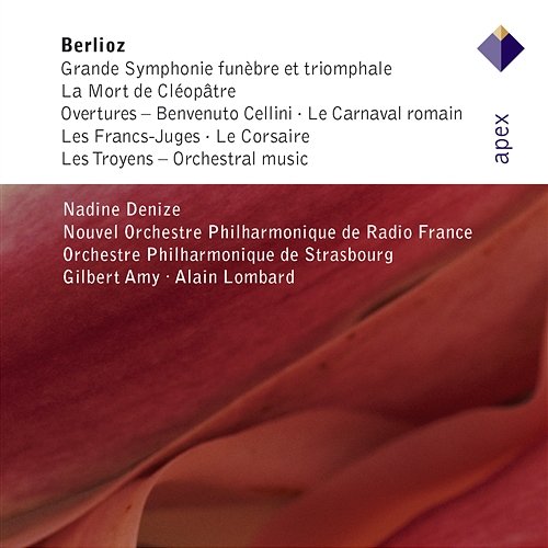 Berlioz : Orchestral Works Gilbert Amy & Nouvel Orchestre Philharmonique de Radio France