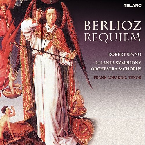 Berlioz: Requiem, Op. 5, H 75 Robert Spano, Frank Lopardo, Atlanta Symphony Orchestra, Atlanta Symphony Orchestra Chorus