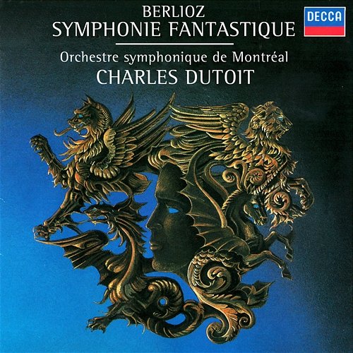 Berlioz: Symphonie fantastique Charles Dutoit, Orchestre Symphonique de Montréal