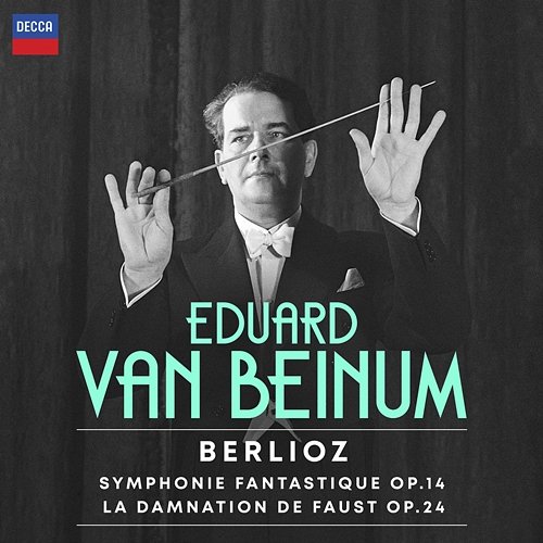 Berlioz: Symphonie fantastique; La damnation de Faust Royal Concertgebouw Orchestra, Eduard van Beinum