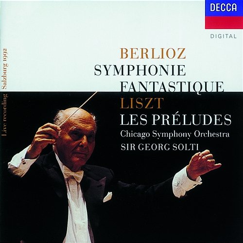 Berlioz: Symphonie fantastique/Liszt: Les Préludes Chicago Symphony Orchestra, Sir Georg Solti