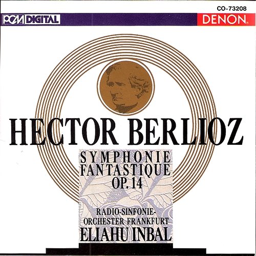Berlioz: Symphonie Fantastique, Op.14 Frankfurt Radio Symphony, Eliahu Inbal