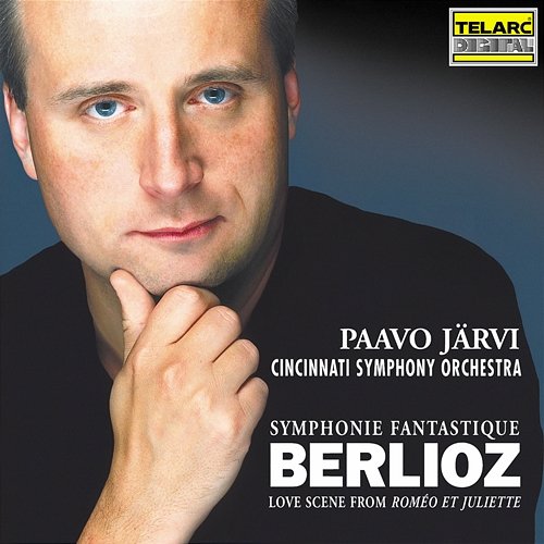 Berlioz: Symphonie fantastique, Op. 14, H 48 & Love Scene from Roméo et Juliette, Op. 17, H 79 Paavo Järvi, Cincinnati Symphony Orchestra