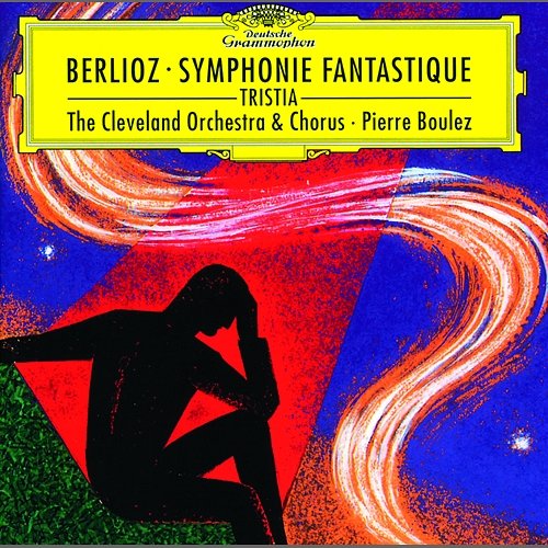Berlioz: Symphonie fantastique, Op.14; Tristia, Op.18 The Cleveland Orchestra, Pierre Boulez