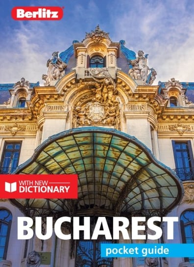 Berlitz Pocket Guide Bucharest (Travel Guide with Dictionary) Opracowanie zbiorowe