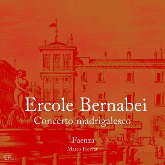 Bernabei: Concerto madrigalesco Faenza Ensemble