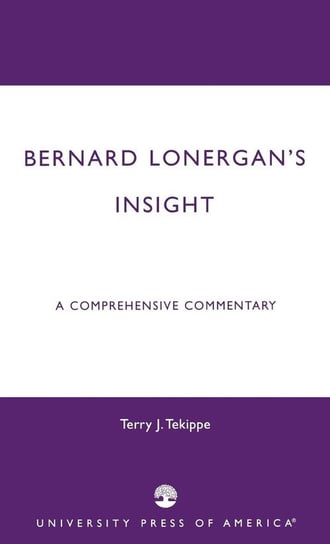 Bernard Lonergan's Insight Tekippe Terry J.