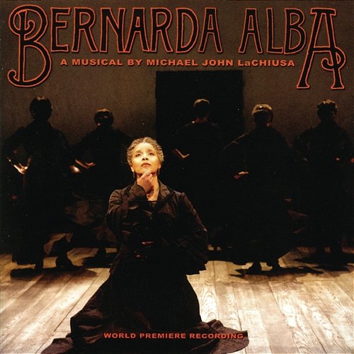 Bernarda Alba (World Premiere Recording) Michael John LaChiusa