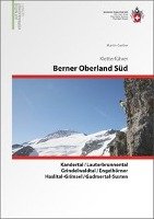 Berner Oberland Süd  Kandertal / Lauterbrunnen / Grindelwald / Rosenlaui / Urbachtal / Haslital-Grimsel / Gadmertal Gerber Martin