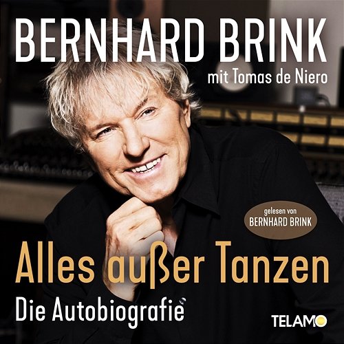 Bernhard Brink: Alles außer Tanzen (Die Autobiografie) Bernhard Brink