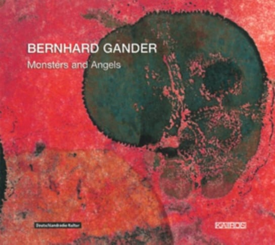 Bernhard Gander: Monsters and Angels Kairos
