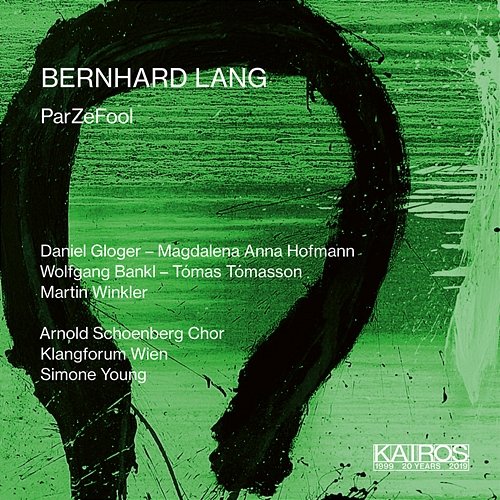 Bernhard Lang: ParZeFool Simone Young, Arnold Schoenberg Chor, Klangforum Wien