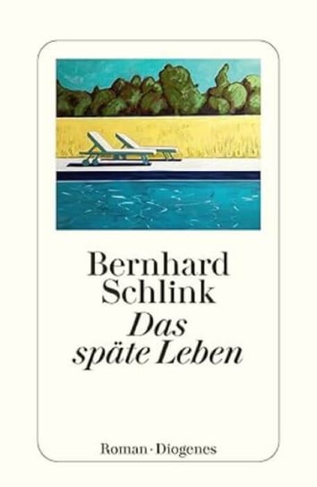 Bernhard Schlink Das späte Leben Schlink Bernhard