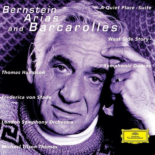 Bernstein: Arias And Barcarolles; A Quiet Place, Suite; "West Side Story" - Symphonic Dances London Symphony Orchestra, Michael Tilson Thomas