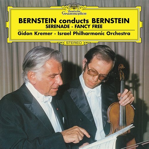 Bernstein: Serenade, Fancy Free Gidon Kremer, Ruth Mense, Dicky Tarrach, Thissy Thiers, Israel Philharmonic Orchestra, Leonard Bernstein
