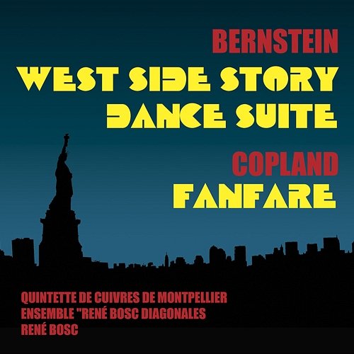 Bernstein: West Side Story, Dance Suite & Copland: Fanfare René Bosc, Quintette de Cuivres de Montpellier, Ensemble René Bosc Diagonales