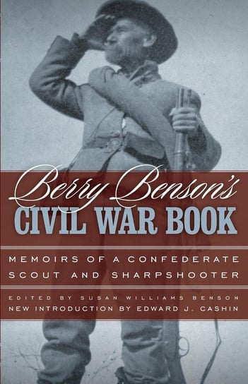 Berry Benson's Civil War Book Benson Berry
