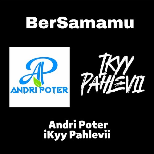 BerSamamu Andri Poter feat. Ikyy Pahlevii