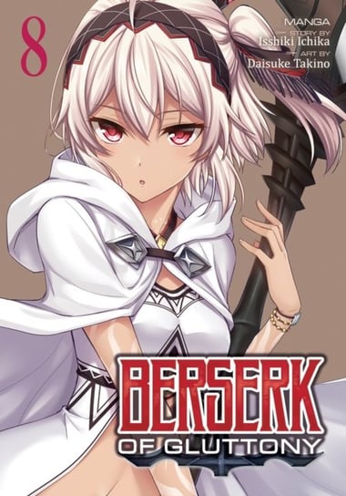 Berserk of Gluttony (Manga) Vol. 8 Isshiki Ichika