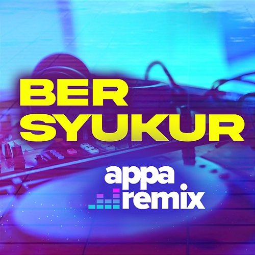Bersyukur Appa Remix