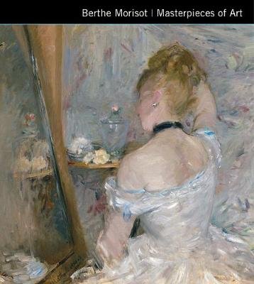 Berthe Morisot Masterpieces of Art Kay Ann