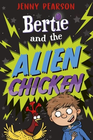 Bertie and the Alien Chicken Pearson Jenny