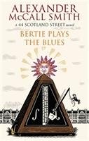 Bertie Plays the Blues Mccall Smith Alexander