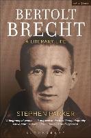 Bertolt Brecht: A Literary Life Parker Stephen