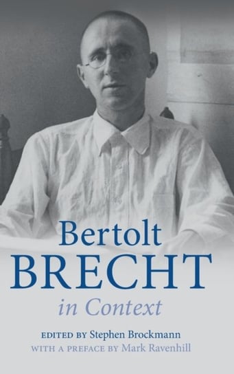 Bertolt Brecht in Context Opracowanie zbiorowe