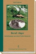 Beruf: Jäger Neuhauser Willi