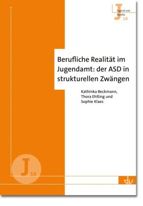 Berufliche Realität im Jugendamt: der ASD in strukturellen Zwängen Lambertus-Verlag