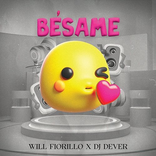 Bésame Will Fiorillo, DJ Dever