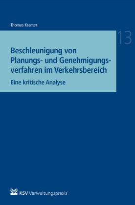 Beschleunigung von Planungs- und Genehmigungsverfahren im Verkehrsbereich Kommunal- und Schul-Verlag