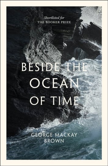 Beside the Ocean of Time George Mackay Brown