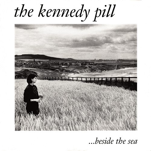 Beside The Sea The Kennedy Pill