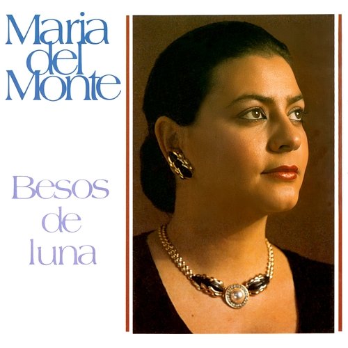 Besos De Luna Maria Del Monte