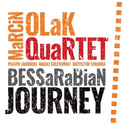 Bessarabian Journey Marcin Olak Quartet