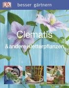 besser gärtnern - Clematis & andere Kletterpflanzen Gardner David