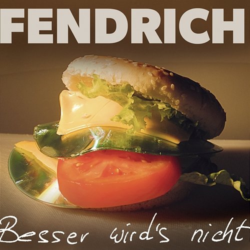Besser wird's nicht Rainhard Fendrich