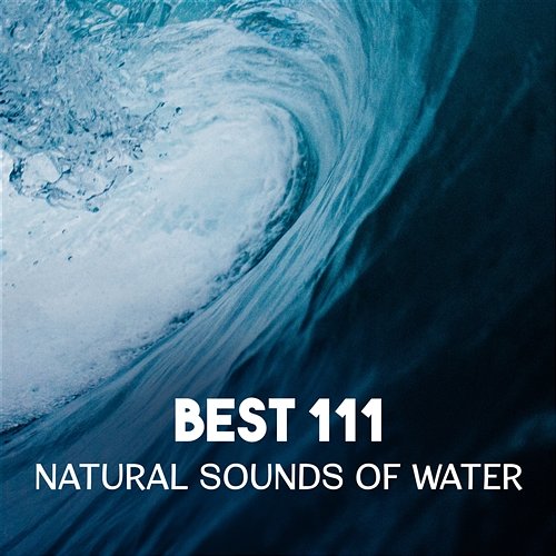 Best 111 Natural Sounds of Water – Deep Relaxation Music, Tranquil River in Zen Garden, Healing Rain Sounds, Ocean Waves to Calm Down Soothing Ocean Waves Universe